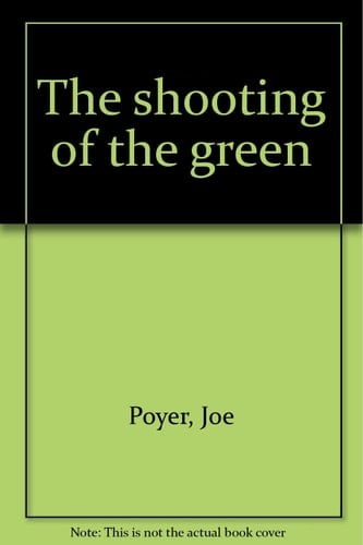 The Shooting of the Green