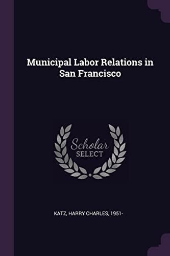 Municipal Labor Relations in San Francisco