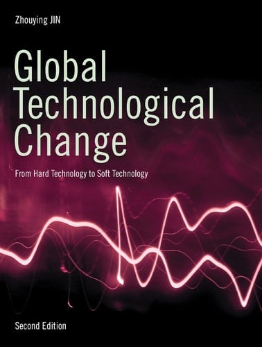 Global Technological Change From Hard Technology to Soft Technology