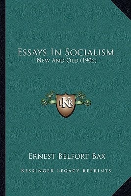 Essays In Socialism: New And Old (1906)