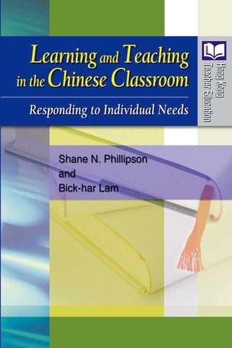 Learning and Teaching in the Chinese Classroom Responding to Individual Needs