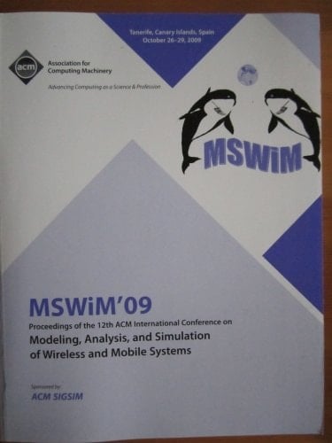 Proceedings of the ACM International Workshop on Modeling, Analysis and Simulation of Wireless and Mobile Systems