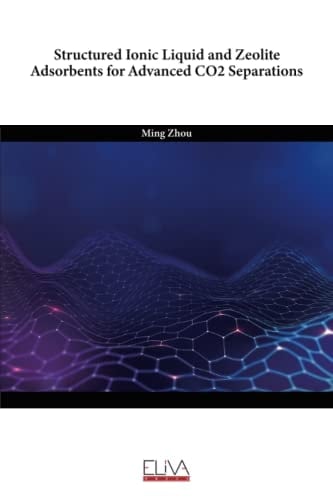 Structured Ionic Liquid and Zeolite Adsorbents for Advanced CO2 Separations