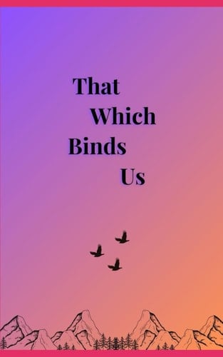 That Which Binds Us: Poems From the Void (Anthologies)