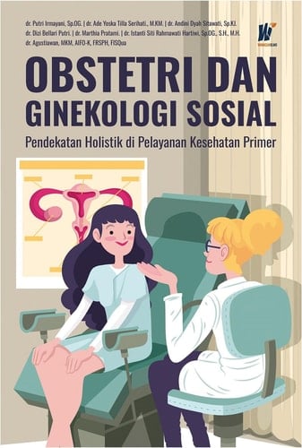OBSTETRI DAN GINEKOLOGI SOSIAL Pendekatan Holistik di Pelayanan Kesehatan Primer