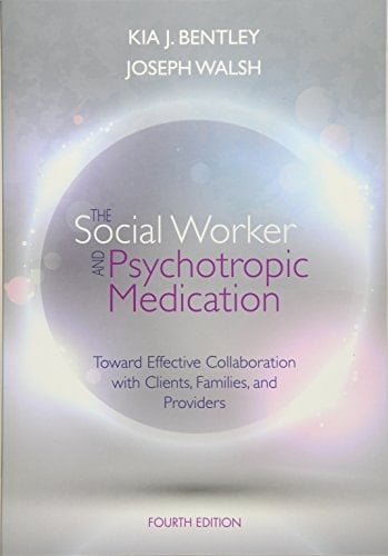 The Social Worker and Psychotropic Medication: Toward Effective Collaboration with Clients, Families, and Providers