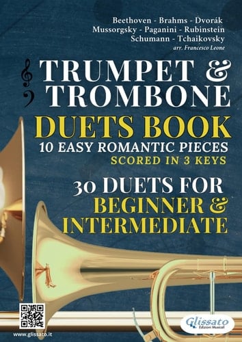Trumpet and Trombone duets book | 10 Easy Romantic Pieces scored in 3 keys (30 duets): beginner - intermediate