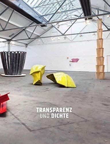 Transparenz und Dichte Boris Doempke, Matthias Grotevent, Doris Kaiser, Jaimun Kim, Claudia Mann, Alke Reeh, Philipp Röcker, Peter Schwickerath, Petra Siering, Suse Wiegand