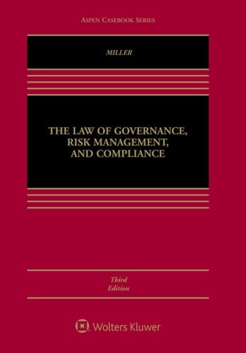 The Law of Governance, Risk Management and Compliance (Aspen Casebook Series)