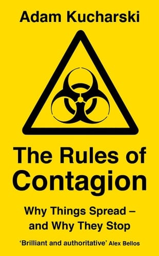 The Rules of Contagion Why Things Spread - and why They Stop