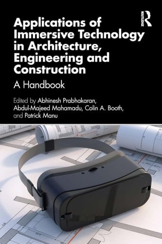 Applications of Immersive Technology in Architecture, Engineering and Construction A Handbook