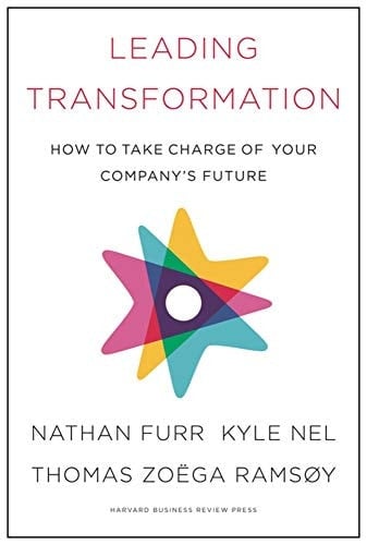 Leading Transformation How to Take Charge of Your Company's Future