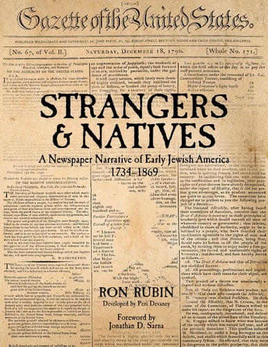 Strangers & Natives A Newspaper Narrative of Early Jewish America 1734-1869