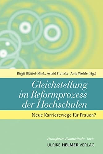 Gleichstellung im Reformprozess der Hochschulen neue Karrierewege für Frauen?