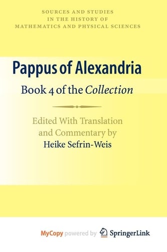 Pappus of Alexandria Book 4 of the Collection
