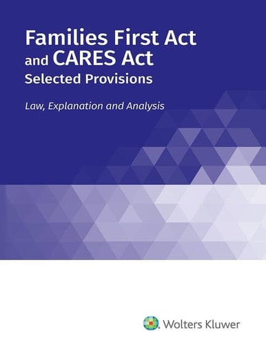 Families First Act and CARES Act, Selected Provisions Law, Explanation and Analysis