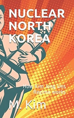 Nuclear North Korea How Kim Jong Uns Regime Works