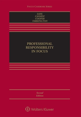 Professional Responsibility in Focus (Aspen Casebook Series)