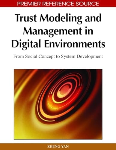 Trust Modeling and Management in Digital Environments From Social Concept to System Development