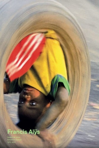 Francis Alÿs childrenœs games, 1992-2022