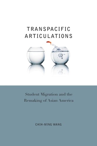 Transpacific Articulations Student Migration and the Remaking of Asian America