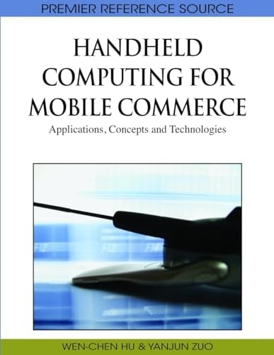Handheld Computing for Mobile Commerce Applications, Concepts and Technologies