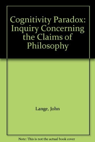 The Cognitivity Paradox An Inquiry Concerning the Claims of Philosophy