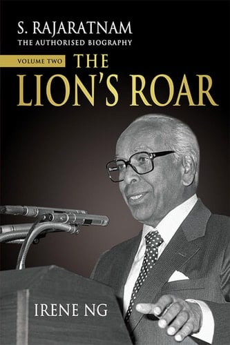 S. Rajaratnam, The Authorised Biography, Volume Two:
The Lion's Roar
