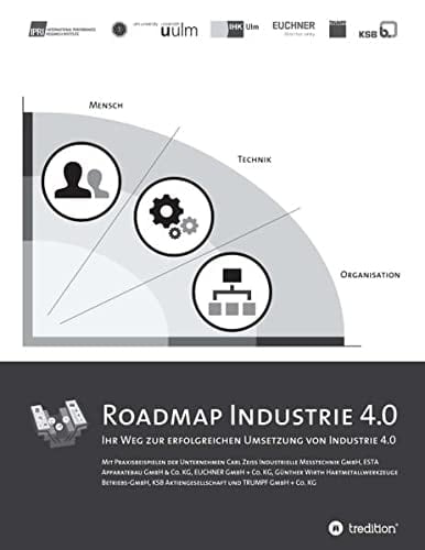 Roadmap Industrie 4.0 Ihr Weg zur erfolgreichen Umsetzung von Industrie 4.0