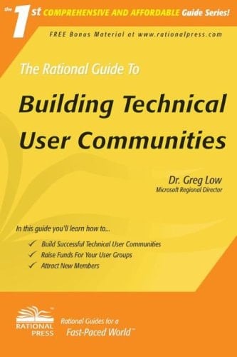 The Rational Guide to Building Technical User Communities