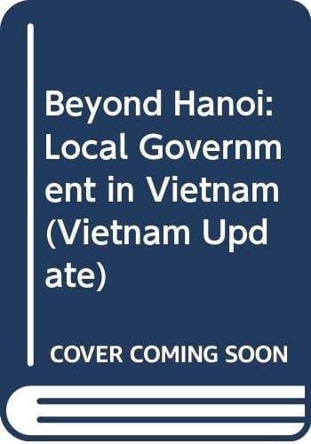 Beyond Hanoi local government in Vietnam