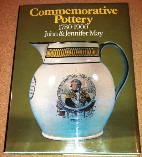 Commemorative Pottery, 1780-1900 A Guide for Collectors