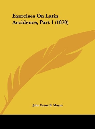 Exercises on Latin Accidence, Part 1 (1870)