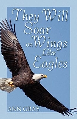 They Will Soar on Wings Like Eagles