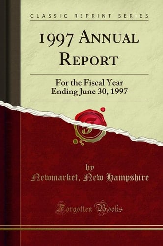 1997 Annual Report: For the Fiscal Year Ending June 30, 1997 (Classic Reprint)