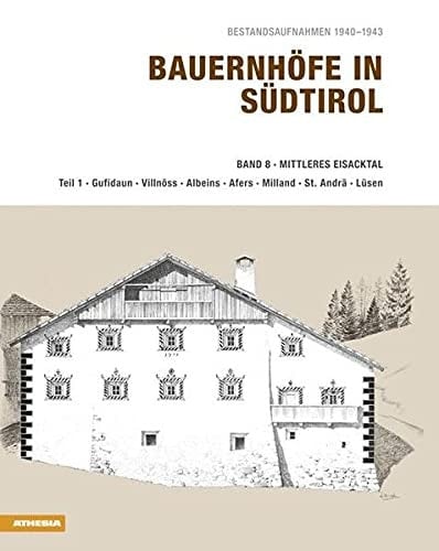Bauernhöfe in Südtirol Bestandsaufnahmen, 1940-1943