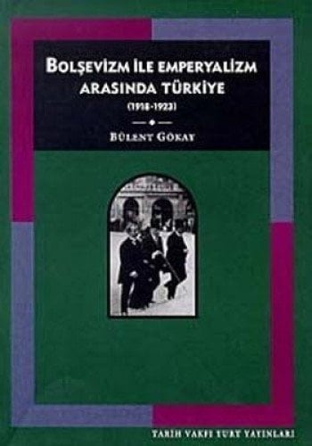 Bolşevizm ile emperiyalizm arasında Türkiye (1918-1923)