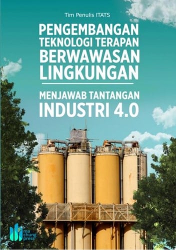 Pengembangan Teknologi Terapan Berwawasan Lingkungan Menjawab Tantangan Industri