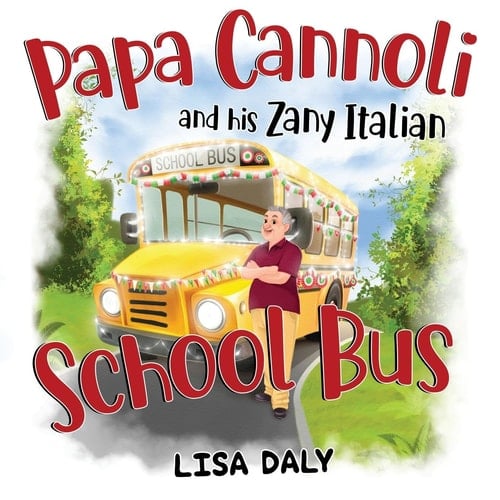 Papa Cannoli and His Zany Italian School Bus