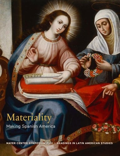 Materiality Making Spanish America