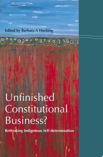 Unfinished Constitutional Business? Rethinking Indigenous Self-determination