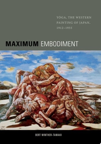 Maximum Embodiment Yoga, the Western Painting of Japan, 1912–1955