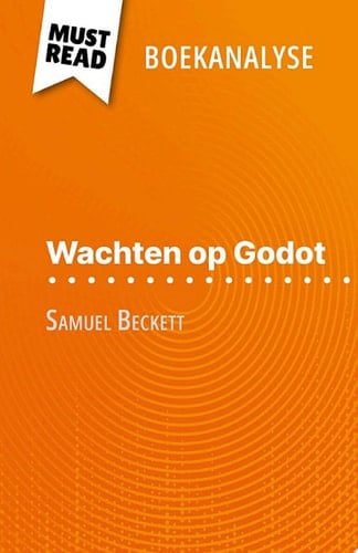 Wachten op Godot van Samuel Beckett (Boekanalyse) (Boekanalyse)