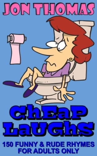 Cheap Laughs 150 Funny and Rude Rhymes for Adults