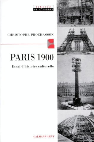 Paris 1900 essai d'histoire culturelle