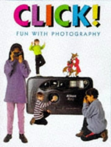 Click! Fun with Photography