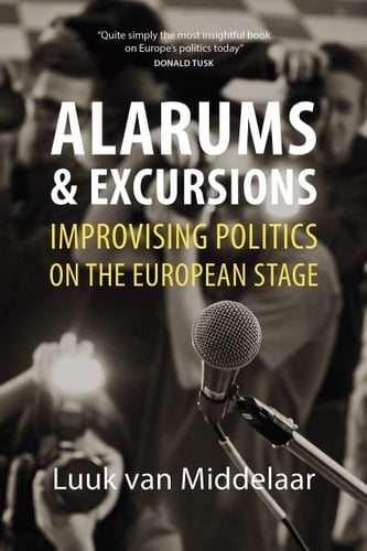 Alarums & Excursions Improvising Politics on the European Stage