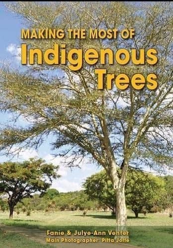 Making the Most of Indigenous Trees 3rd Edition