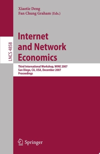 Internet and Network Economics Third International Workshop,WINE 2007, San Diego, CA, USA, December 12-14, 2007, Proceedings