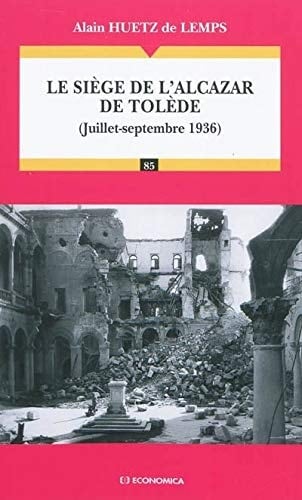 Le siège de l'Alcazar de Tolède juillet-septembre 1936